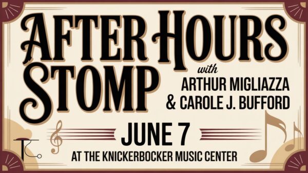 After Hours Stomp with Arthur Migliazza and Carole J Bufford June 7 at the Knickerbocker Music Center