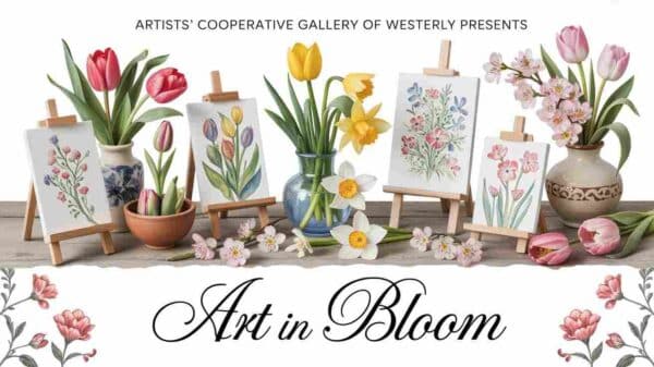 Artists Cooperative Gallery of Westerly presents Art in Bloom