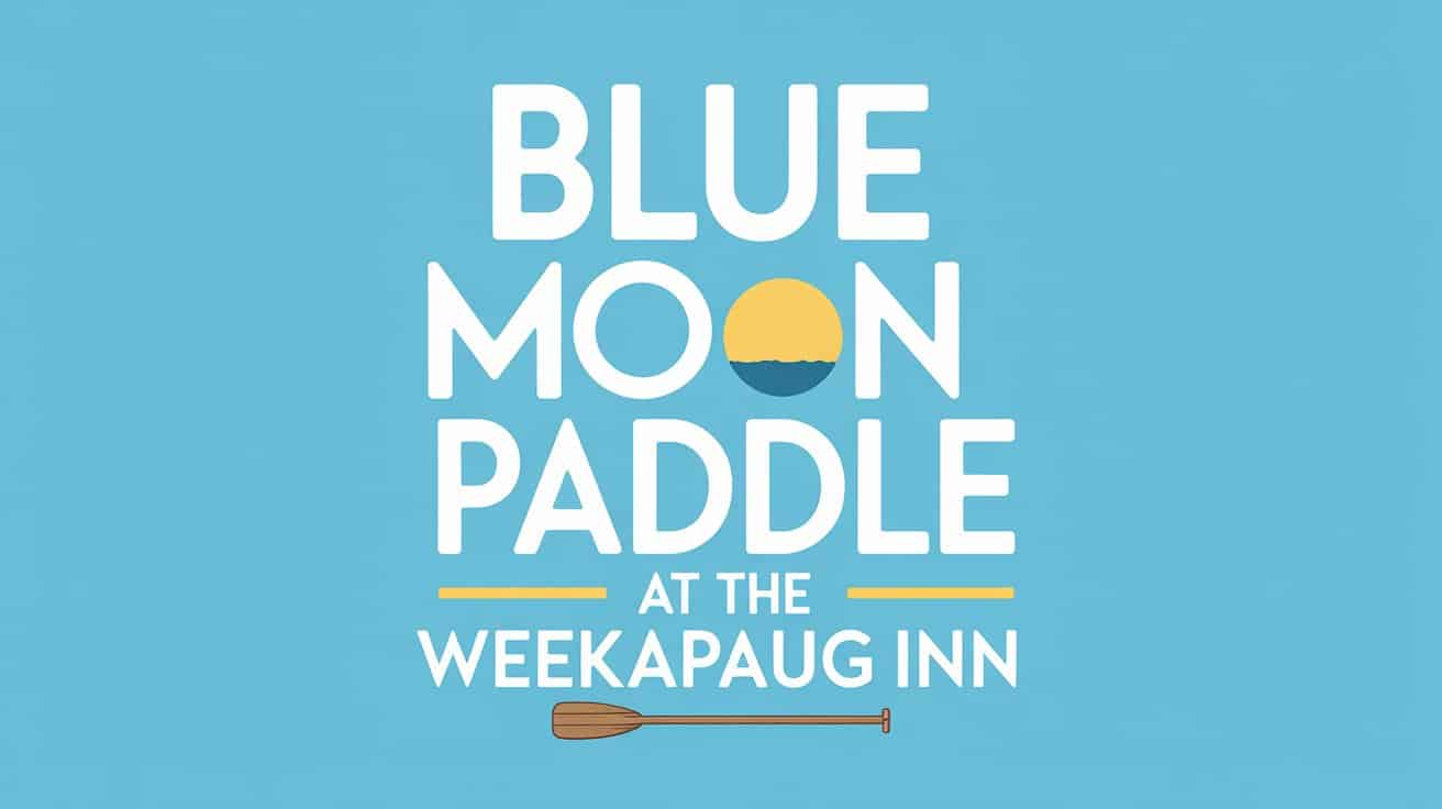 Blue Moon Paddle at the Weekapaug Inn