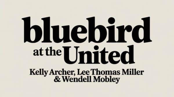 Bluebird at the UNITED with Kelly Archer, Lee Thomas Miller and Wendell Mobley