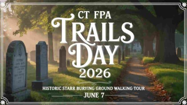 CT FPA Trails Day 2026 Historic Starr Burying Ground Walking Tour