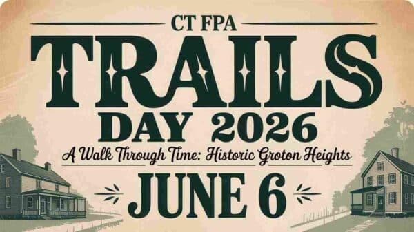 CT FPA Trainls Day 2026 A Walk Through Time Historic Groton Heights on June 6