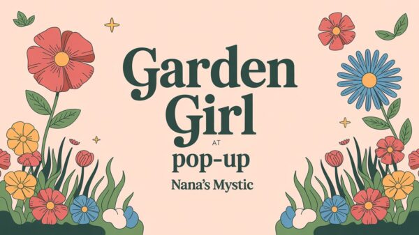 Garden Girl Pop-Up at Nanas Mystic