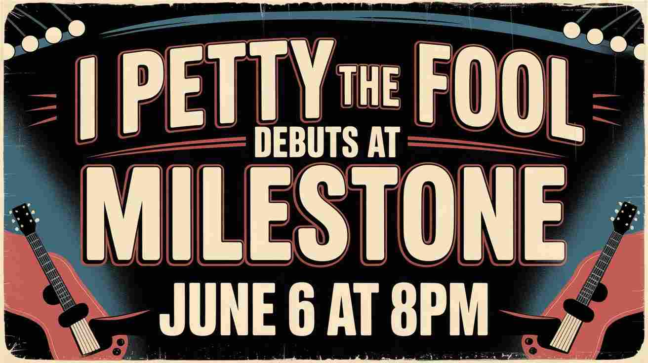 I Petty the Fool Debuts at Milestone June 6 at 8pm