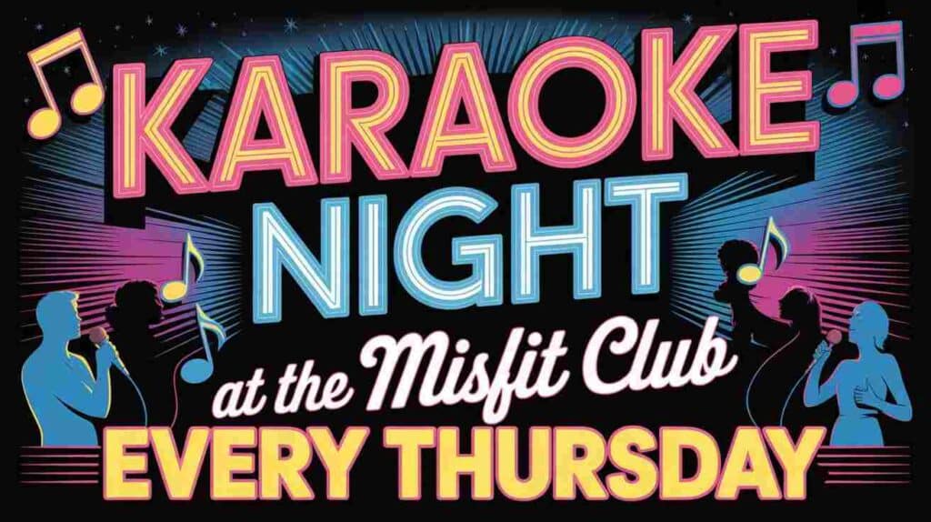 Karaoke at The Misfit Club every Thursday