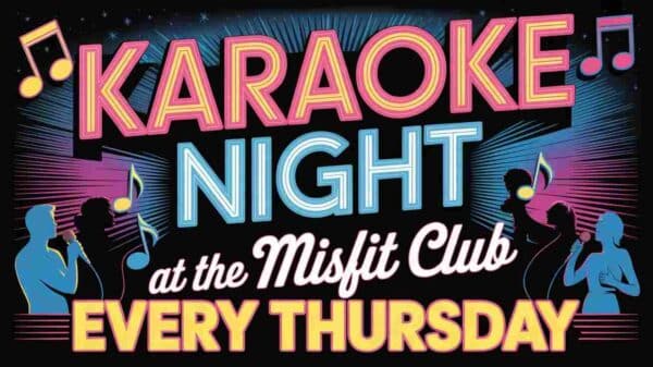 Karaoke at The Misfit Club every Thursday