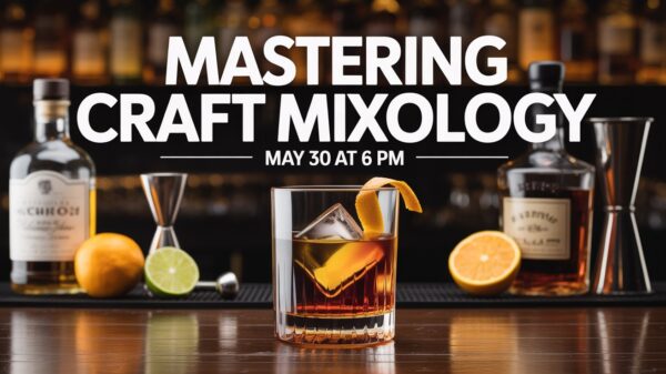 Mastering Craft Mixology May 30 at 6 pm