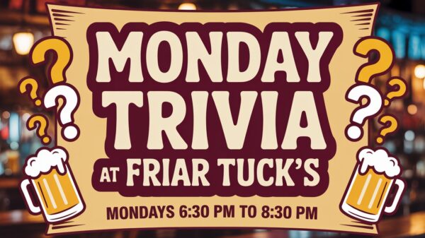 Monday Trivia at Friar Tucks Mondays 630 pm to 830 pm