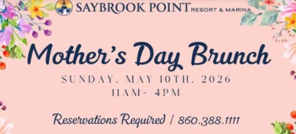 Mothers Day Brunch at Saybrook Point Resort and Marina