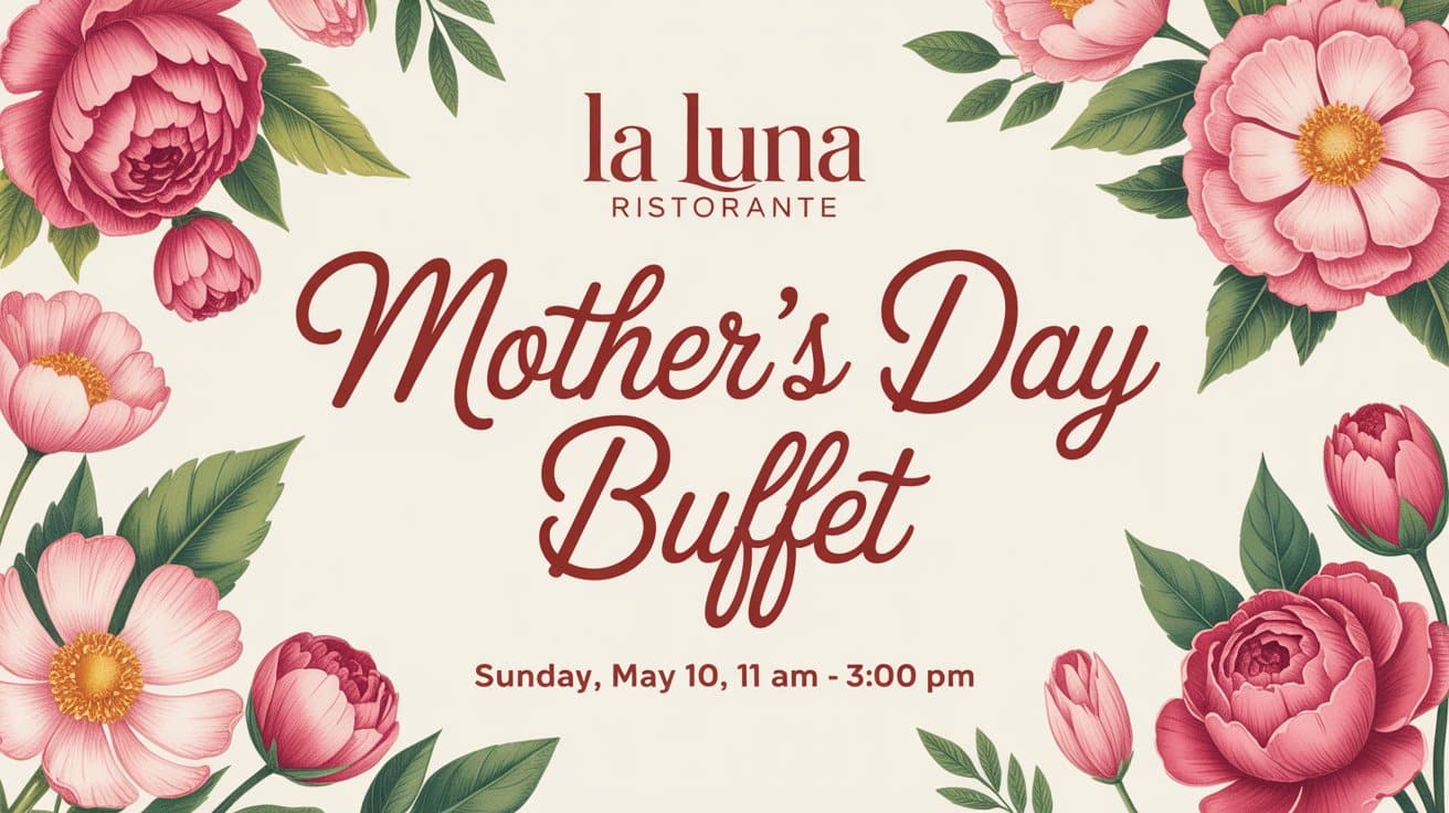 Mother’s Day Buffet at La Luna Ristorante