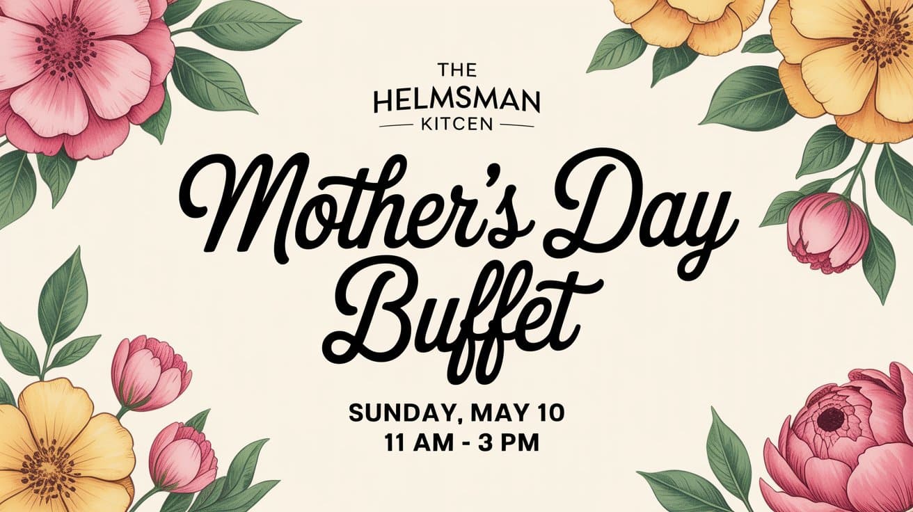 Mothers Day Buffet at the Helmsman Kitchen