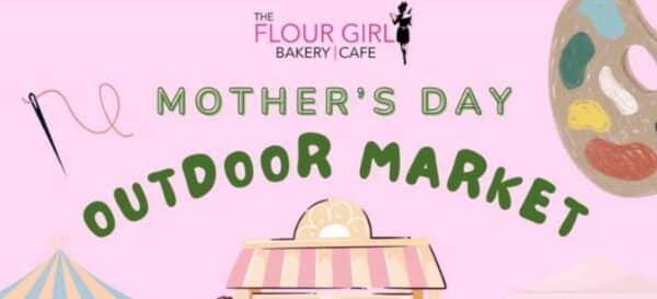 Mothers Day Outdoor Market at the Flour Girl Bakery