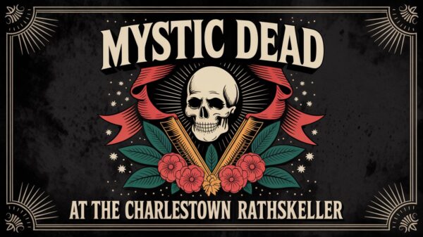Mystic Dead at the Charlestown Rathskiller