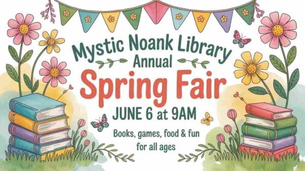 Mystic Noank Library Annual Spring Fair June 6 9am