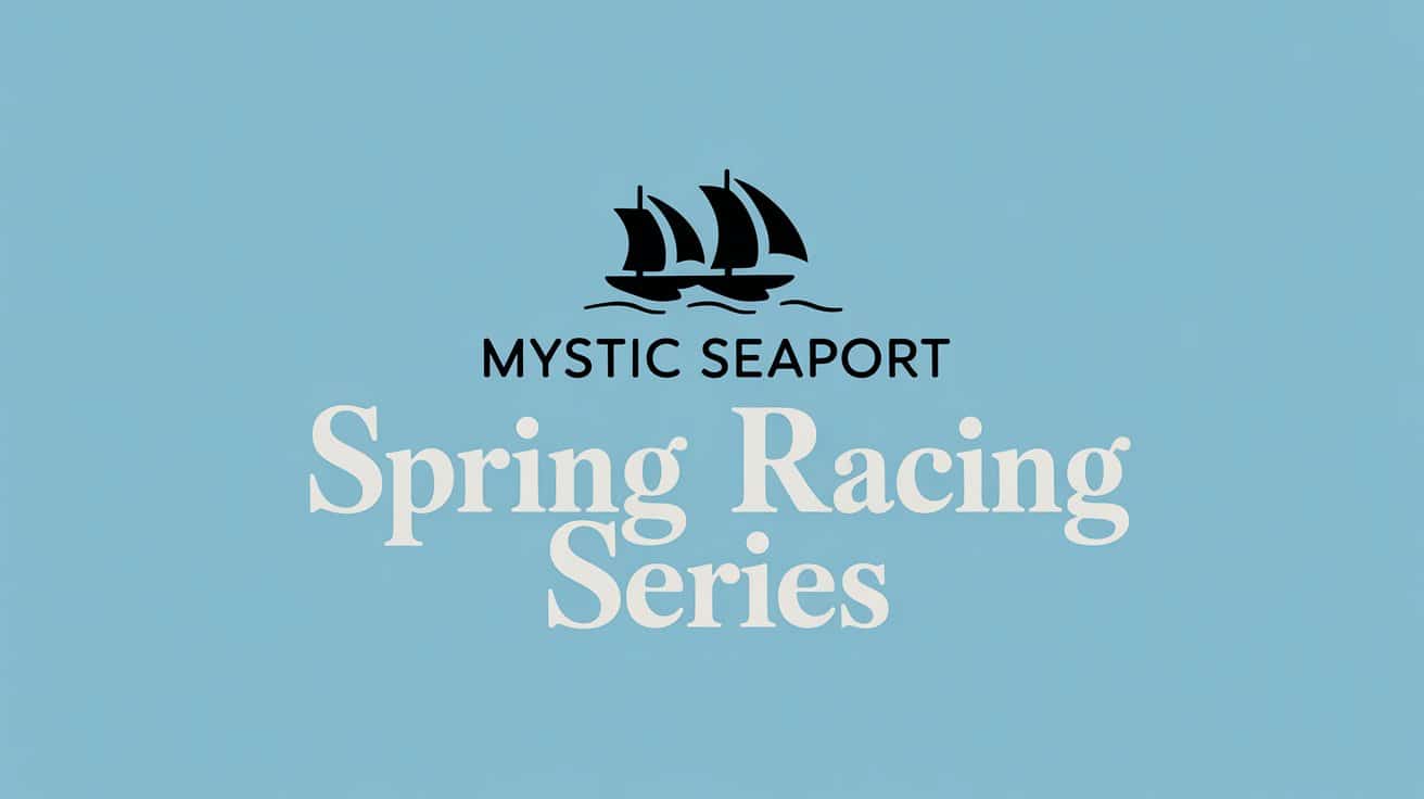 Mystic Seaport 2026 Spring Racing Series
