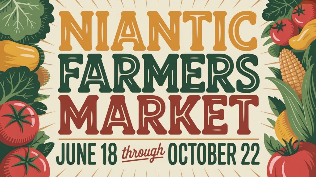 Niantic Farmers Market June 18 through October 22