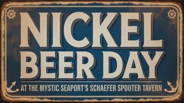 Nickel Beer Day at the Mystic Seaport's Schaefer Spouter Tavern