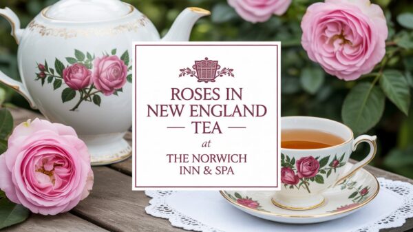 Roses in New England Tea at the Norwich Inn & Spa