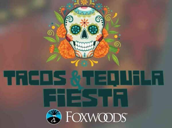 Tacos and Tequila Fiesta at Foxwoods