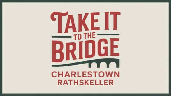 Take it to the Bridge at the Charlestown Rathskeller