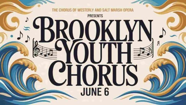 The Chorus of Westerly and Salt Marsh Opera Presents Brooklyn Youth Chorus June 6