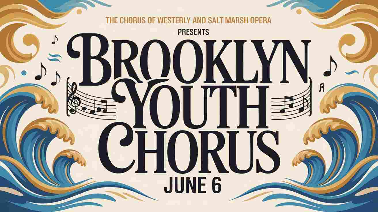 The Chorus of Westerly and Salt Marsh Opera Presents Brooklyn Youth Chorus June 6