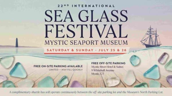 22nd International Sea Glass Festival at Mystic Seaport Museum Saturday and Sunday July 25 and 26 10am to 5pm