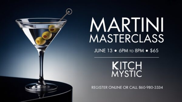A Martini Masterclass at KITCH Mystic June 13 6pm to 8pm Cost 65 Dollars Register Online or Call the Restaurant 860-980-3384