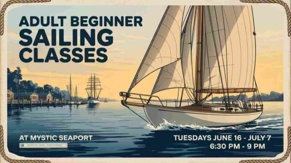 Adult Beginner Sailing Classes at Mystic Seaport Tuesdays June 16 thru July 7
