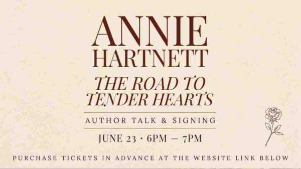 Annie Hartnett The Road to Tender Hearts Author Talk and Signing June 23 6pm to 7pm Purchase tickets and a book by clicking the website link at the bottom of this page