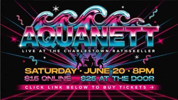 Aquanett at the Charlestown Rathskeller Saturday June 20 8 pm 15 dollars online 25 dollars at the door