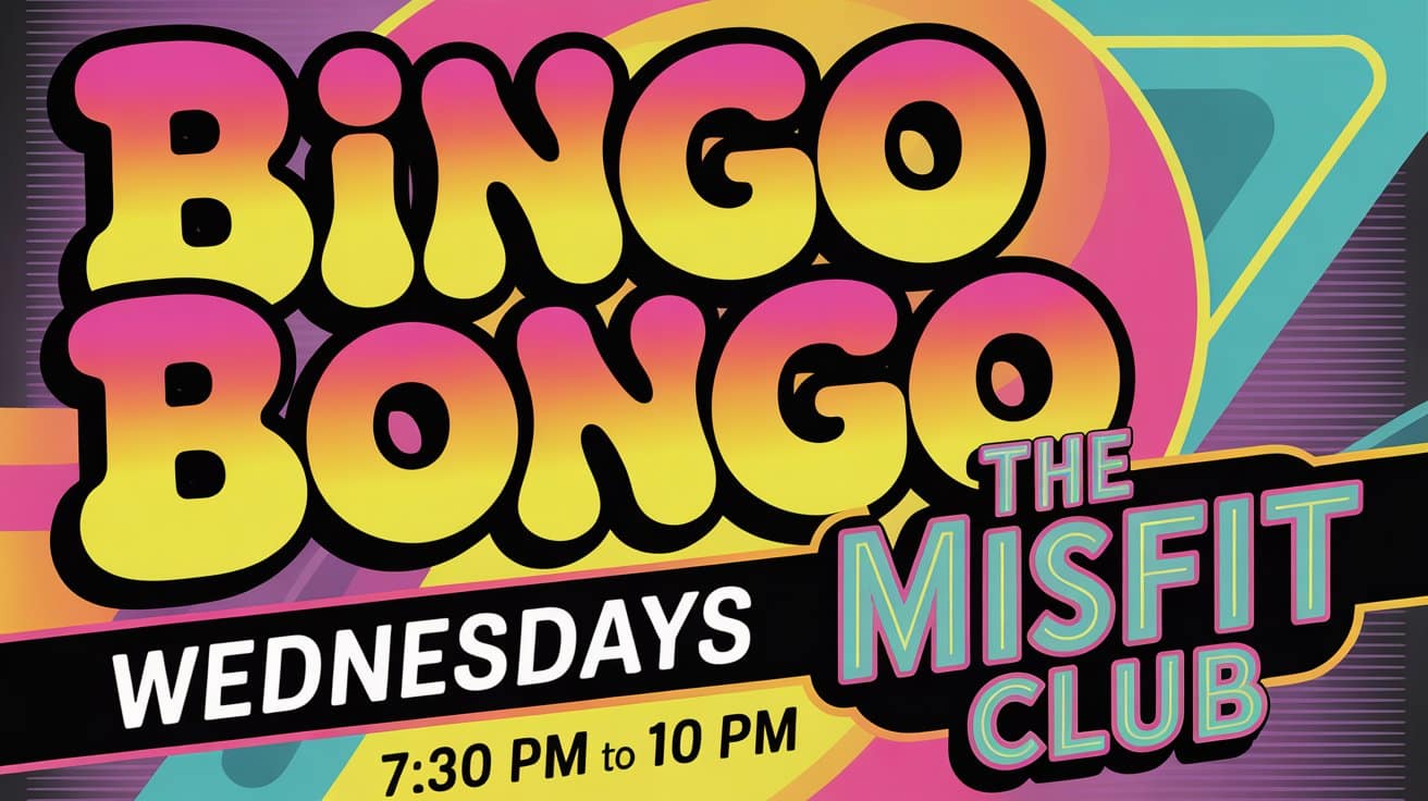 Bingo Bongo at the Misfit Club Wednesdays 730 pm to 10 pm