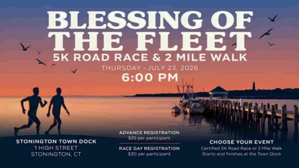 Blessing of the Fleet 5k Road Race and 2 Mile Walk through the Stonington Borough Thursday July 23 2026