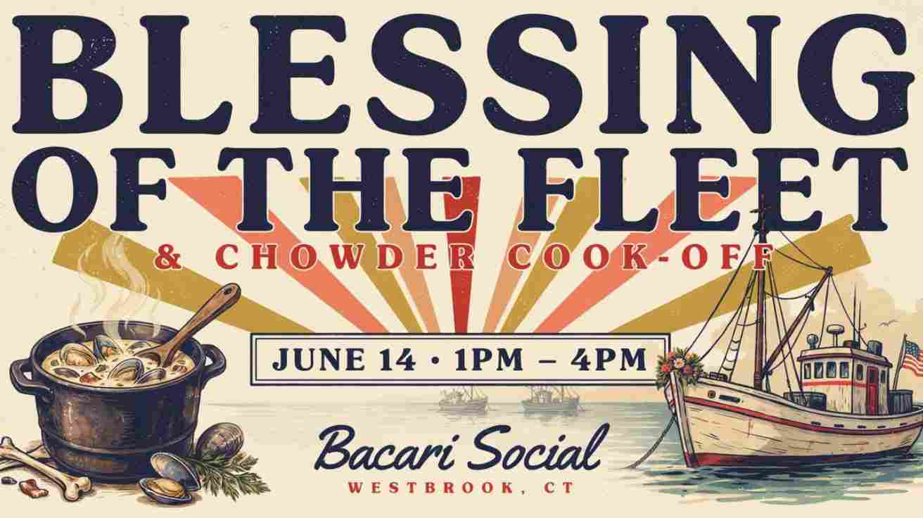 Blessing of the Fleet and Chowder Cook-Off at Bacari Social Westbrook CT