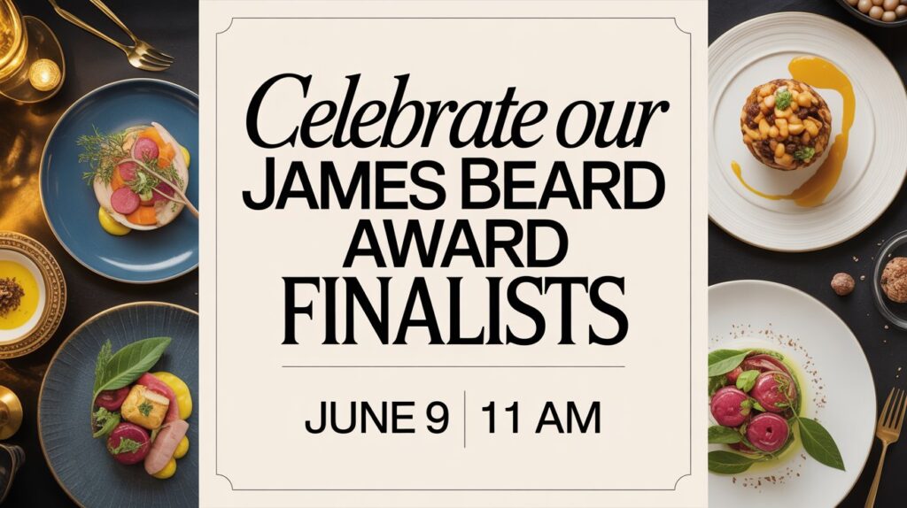 Celebrate Our James Beard Award Finalists June 9 11 am