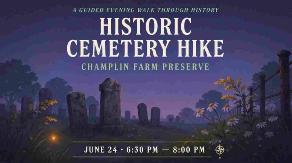 Cemetery Hike at Champlin Farm Preserve June 24 630 pm to 8 pm