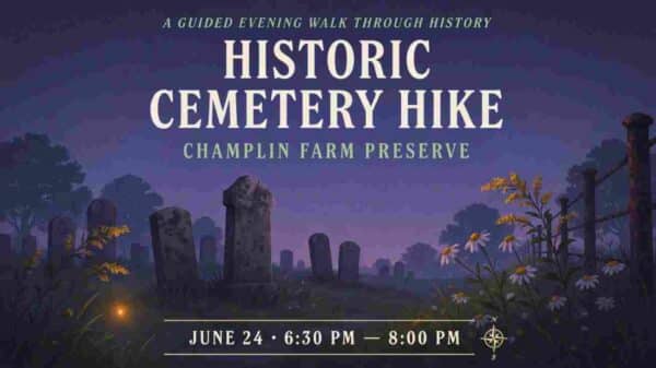 Cemetery Hike at Champlin Farm Preserve June 24 630 pm to 8 pm