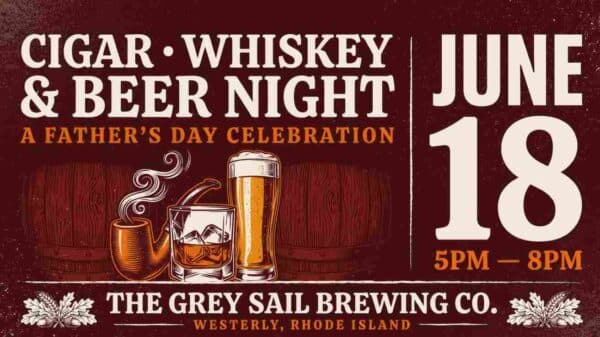 Cigar Whiskey and Beer Night a Fathers Day Celebration at the Grey Sail Brewing Company June 18
