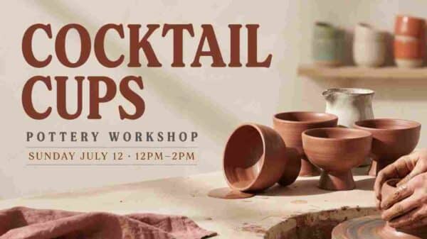 Cocktail Cups Pottery Workshop Sunday July 12 12pm-2pm