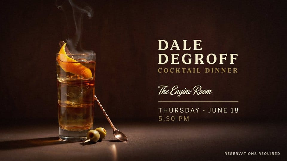 Dale DeGroff Cocktail Dinner at the Engine Room Thursday June 18 530 pm
