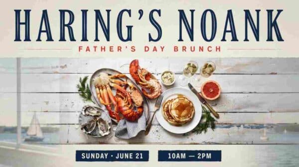 Fathers Day at Harings Noank Sunday June 21 10am to 2pm
