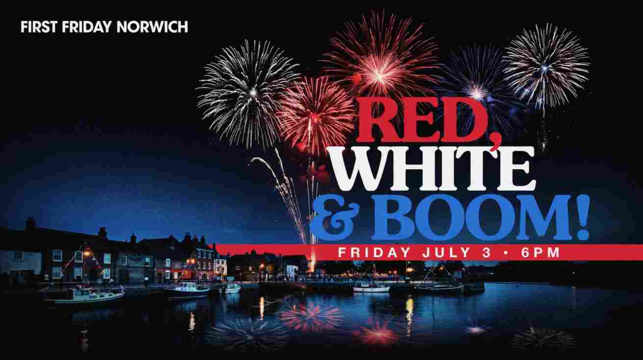 First Friday Norwich Red White and Boom Friday July 3 6pm