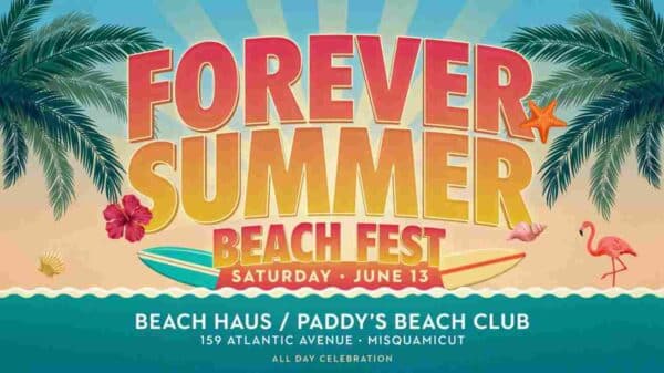 Forever Summer Beach Fest Saturday June 13 Beach Haus Paddys Beach Club Misquamicut
