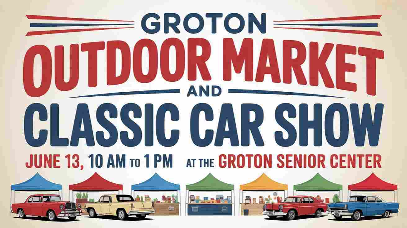 Groton Outdoor Market and Classic Car Show June 13 10am to 1pm