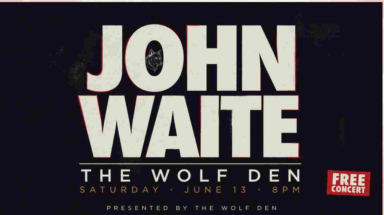 John Waite at the Wolf Den Saturday June 13 8pm Free Concert