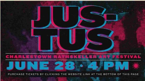 Jus-Tus at the Charlestown Rathskeller Art Festival June 28 4pm Purchase tickets by clicking the website link at the bottom of this page