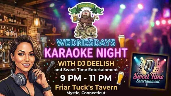 Karaoke Night with DJ Deelish and Sweet Time Entertainment at Friar Tucks Wednesdays 9pm to 11 pm