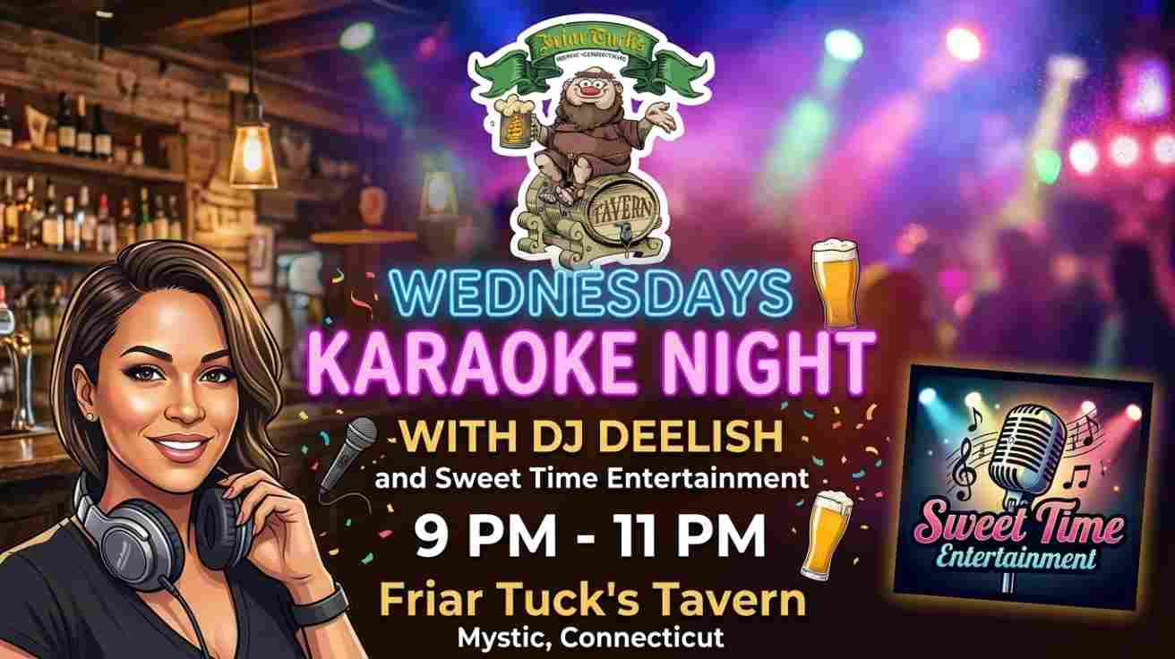 Karaoke Night with DJ Deelish and Sweet Time Entertainment at Friar Tucks Wednesdays 9pm to 11 pm