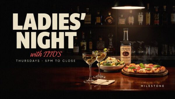Ladies Night with Titos at Milestone Thursdays 5pm to close