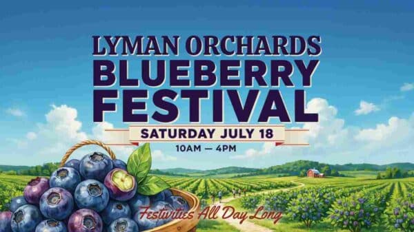 Lyman Orchards Blueberry Festival Saturday July 18 10am to 4pm Festivities all day long